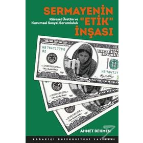 Sermayenin Etik İnşası - Ahmet Bekmen