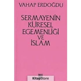 Sermayenin Küresel Egemenliği ve İslam - Vahap Erdoğdu