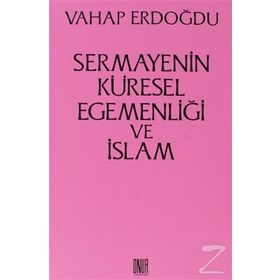 Sermayenin Küresel Egemenliği ve İslam - Vahap Erdoğdu