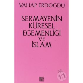 Sermayenin Küresel Egemenliği ve İslam - Vahap Erdoğdu