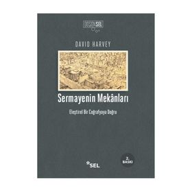 SERMAYENIN MEKANLARI ELEŞTİREL BIR COĞRAFYAYA DOĞRU - DAVID HARVEY