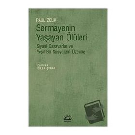 Sermayenin Yaşayan Ölüleri - Raul Zelik