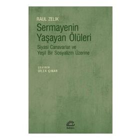 Sermayenin Yaşayan Ölüleri - Raul Zelik