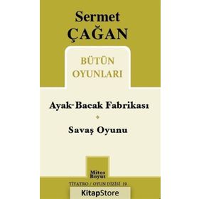 Sermet Çağan Bütün Oyunları - Ayak-Bacak Fabrikası - Savaş Oyunu - Sermet Çağan