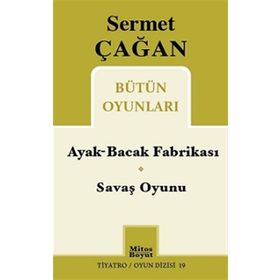 Sermet Çağan Bütün Oyunları - Ayak-Bacak Fabrikası - Savaş Oyunu - Sermet Çağan
