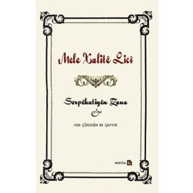 SERPEHATIYEN ZANA HIN ÇİROKEN BI QAFIYE - MELE XALITE LICI