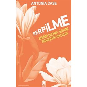 Serpilme Kendini Bulmak Üzerine Sıradışı Bir Yolculuk - Eksik Parça Yayınları