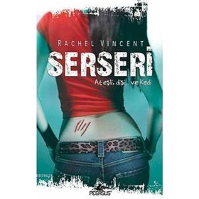 SERSERI / ATEŞLİ DİŞİ VE KEDI - RACHEL VINCET