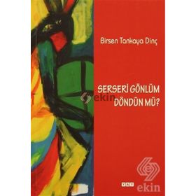 Serseri Gönlüm Döndün Mü? - Birsen Tankaya Dinç