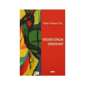 Serseri Gönlüm Döndün Mü? - Birsen Tankaya Dinç