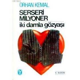 SERSERI MILYONER İKI DAMLA GÖZYAŞI - ORHAN KEMAL (ISBN:9789754781663)