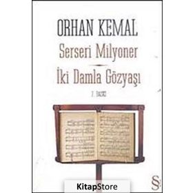 SERSERI MILYONER İKİ DAMLA GÖZYAŞI - ORHAN KEMAL