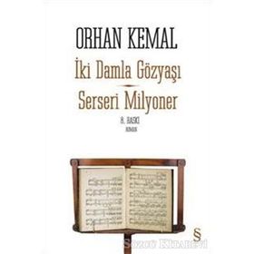 SERSERI MILYONER İKİ DAMLA GÖZYAŞI - ORHAN KEMAL