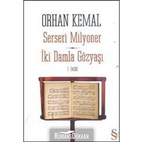 SERSERI MILYONER İKİ DAMLA GÖZYAŞI - ORHAN KEMAL