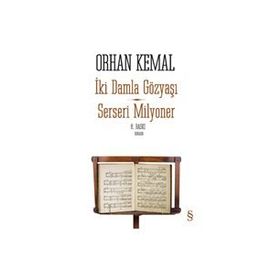 SERSERI MILYONER İKİ DAMLA GÖZYAŞI - ORHAN KEMAL