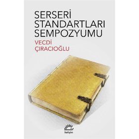 SERSERI STANDARTLARI SEMPOZYUMU - VECDI ÇIRACIOĞLU