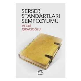 SERSERI STANDARTLARI SEMPOZYUMU - VECDI ÇIRACIOĞLU