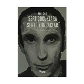 SERT ÇOCUKLARA SERT OYUNCAKLAR - WILL SELF