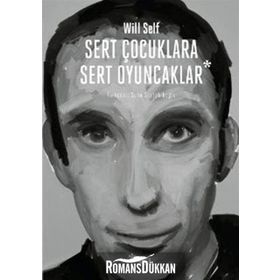 SERT ÇOCUKLARA SERT OYUNCAKLAR - WILL SELF