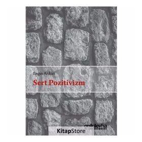 Sert Pozitivizm - Engin Arıkan