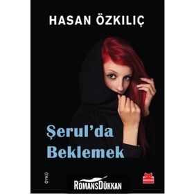 Şerul’da Beklemek - Hasan Özkılıç