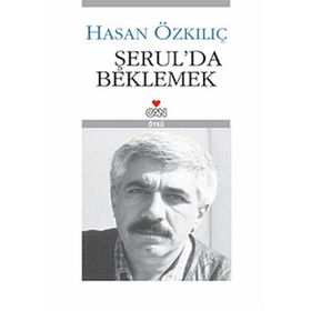 ŞERUL´DA BEKLEMEK - HASAN ÖZKILIÇ