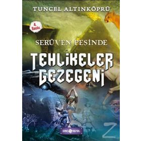Serüven Peşinde 22 - Tehlikeler Gezegeni - psikolog tuncel altinkopru