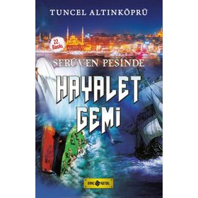 Serüven Peşinde 5 - Hayalet Gemi - psikolog tuncel altinkopru