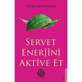 Servet Enerjini Aktive Et - Gülis Özhan Bolat