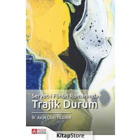 Servet-i Fünun Romanında Trajik Durum - Asiye Çığrı Yıldırım