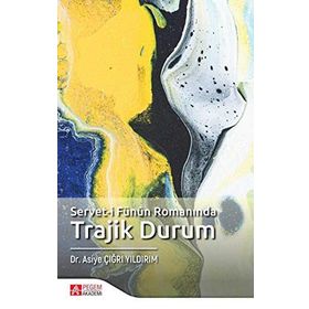 Servet-i Fünun Romanında Trajik Durum - Asiye Çığrı Yıldırım
