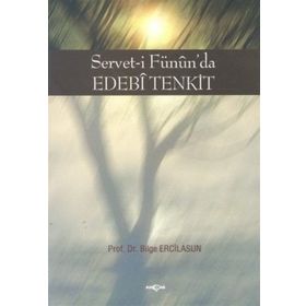 SERVET-I FÜNUN`DA EDEBI TENKIT - BILGE ERCILASUN