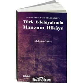 SERVET- I FÜNUN'DAN CUMHURIYET'E TÜRK EDEBIYATINDA MANZUM HIKAYE - MEHMET GÜNEŞ