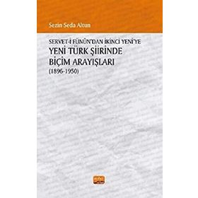 Serveti Fünun'dan İkinci Yeni'ye Yeni Türk Şiirinde Biçim Arayışları Sezin Seda Altun
