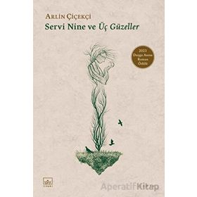 Servi Nine ve Üç Güzeller - Arlin Çiçekçi