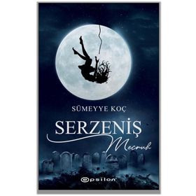Serzeniş - 2 Mecruh - Sümeyye Koç