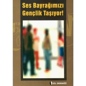 SES BAYRAĞIMIZI GENÇLIK TAŞIYOR! - GENEL