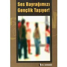 SES BAYRAĞIMIZI GENÇLIK TAŞIYOR! - GENEL