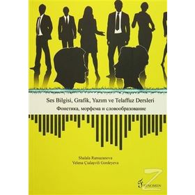 Ses Bilgisi, Grafik, Yazım ve Telaffuz Dersleri - Shalala Ramazanova Yelena Çialaşvili Gordeyeva