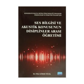Ses Bilgisi ve Akustik Konusunun Disiplinler Arası Öğretimi - Filiz Gürer Yücel
