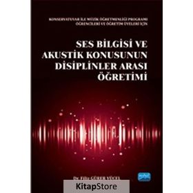 Ses Bilgisi ve Akustik Konusunun Disiplinler Arası Öğretimi - Filiz Gürer Yücel