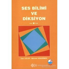 SES BILIMI VE DIKSIYON - MEHMET HENGIRMEN;ESER GÜLER