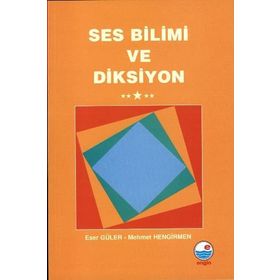 SES BILIMI VE DIKSIYON - MEHMET HENGIRMEN;ESER GÜLER