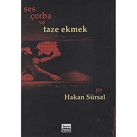 SES ÇORBA VE TAZE EKMEK - HAKAN SÜRSAL