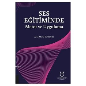 Ses Eğitiminde Metot ve Uygulama - Ayşe Meral Töreyin