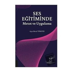 Ses Eğitiminde Metot ve Uygulama - Ayşe Meral Töreyin