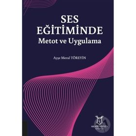 Ses Eğitiminde Metot ve Uygulama - Ayşe Meral Töreyin