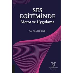 Ses Eğitiminde Metot ve Uygulama - Ayşe Meral Töreyin