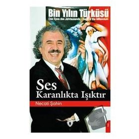Ses Karanlıkta Işıktır - Necati Şahin