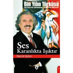 Ses Karanlıkta Işıktır - Necati Şahin